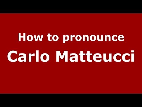 How to pronounce Carlo Matteucci (Italian/Italy) - PronounceNames.com