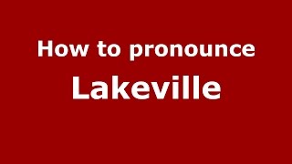 How to pronounce Lakeville