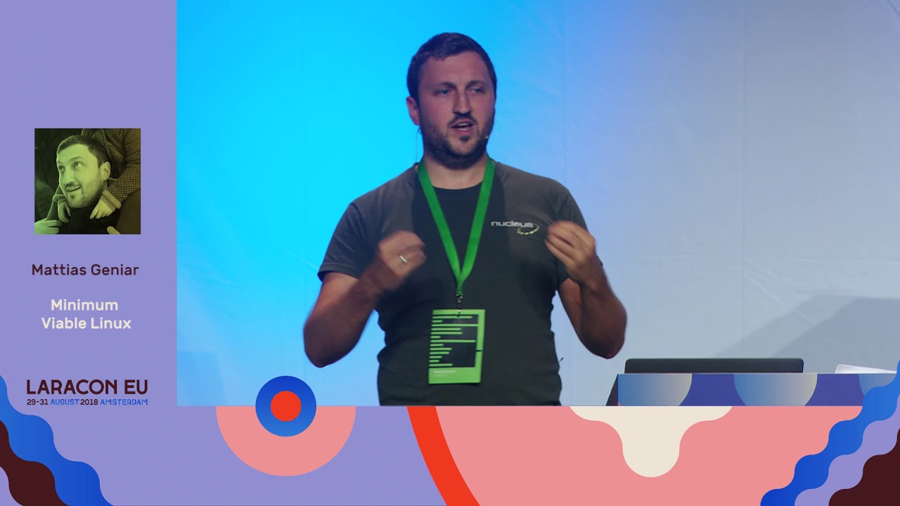 Minimum Viable Linux - Mattias Geniar - Laracon EU 2018 Amsterdam