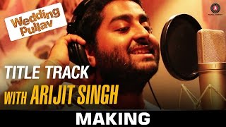The Wedding Pullav Title Track - Making | Arijit Singh &amp; Salim Merchant | Salim - Sulaiman