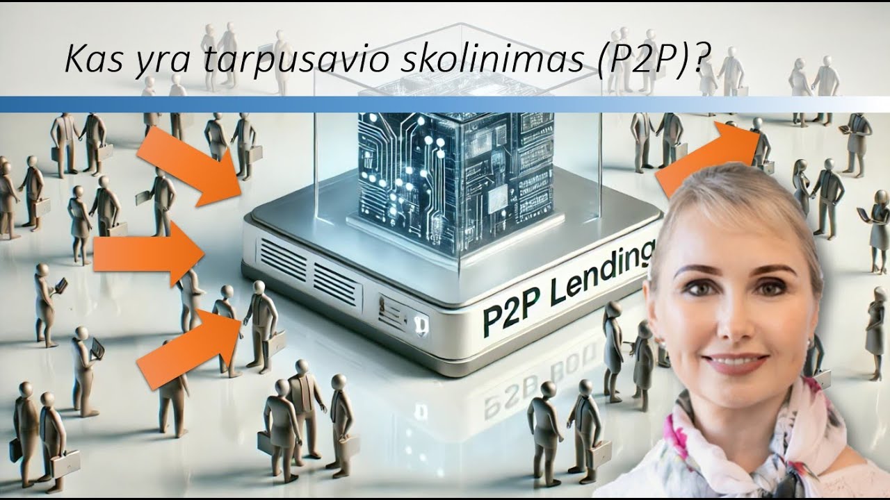 2-asis vebinaras moterims apie investavimą. Tarpusavio skolinimas (P2P) kaip investavimo galimybė