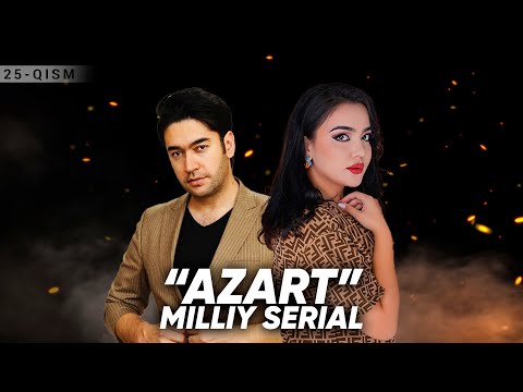 "Azart" milliy serial 25-qism