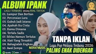 Download lagu IPANK FULL ALBUM 2026 TANPA IKLAN | LAGU POP MELAYU TERPOPULER 2026 #ipank mp3