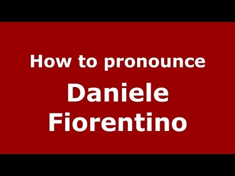 How to pronounce Daniele Fiorentino (Italian/Italy)  - PronounceNames.com