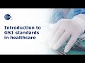 An Introduction to GS1 Standards in Healthcare