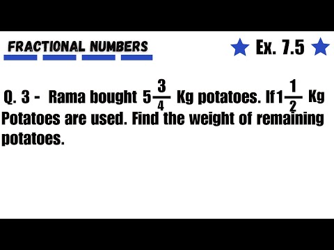 Rama bought 23/4 kg potatoes. If 3/2 kg potatoes are used. Find the weight remaining potatoes.