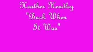 Heather Headley &quot;Back When It Was&quot;