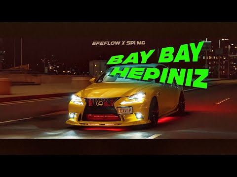 BAY BAY HEPİNİZ - EFEFLOW X SPI MC ( Türkçe Rap )