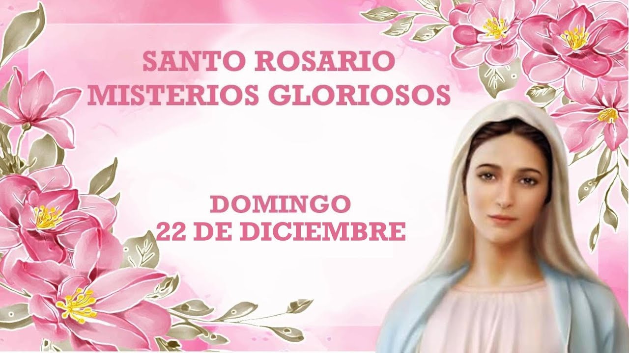 Acompáñame a Rezar el Santo Rosario de hoy Domingo 22 de Diciembre | Misterios Gloriosos.