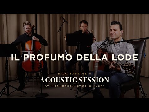 Nico Battaglia - Il profumo della lode (Acoustic Session)