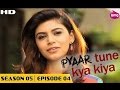 Pyaar Tune Kya Kiya Season 05 Episode 04 August 07 2015 Full Episode