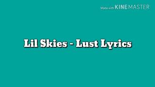 Lil Skies - &quot;Lust&quot; Lyrics