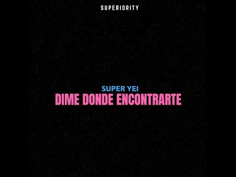 Dime Donde Encontrarte - Super Yei | Audio Oficial prod. Jone Quest