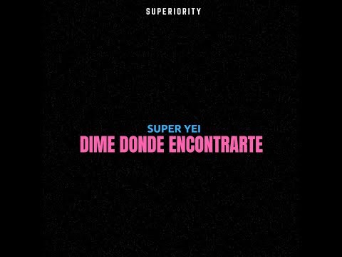 Dime Donde Encontrarte - Super Yei | Audio Oficial prod. Jone Quest