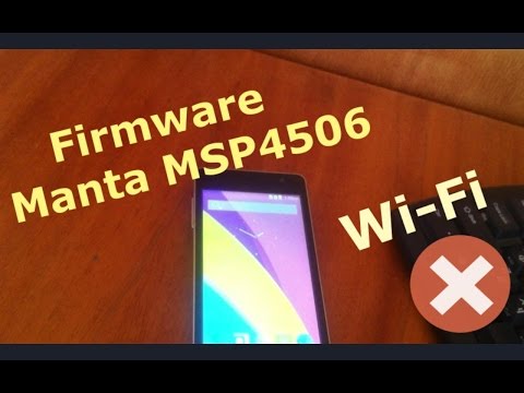 Firmware Manta MSP4506 Прошивка  Wi Fi problema