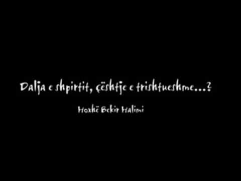 Dalja e shpirtit, çështje e trishtueshme...- Hoxhë Bekir Halimi