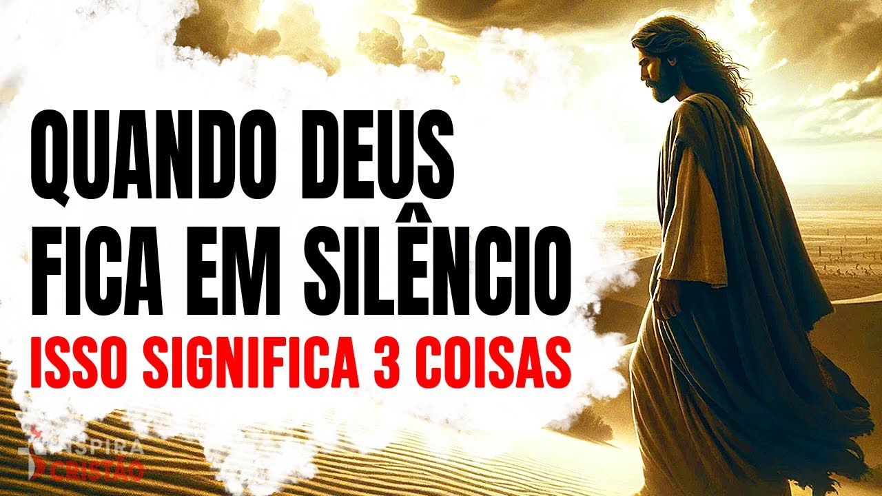 OS SIGNIFICADOS OCULTOS DO SILÊNCIO DE DEUS