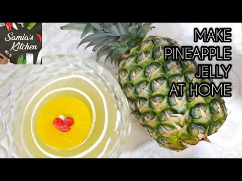 Pineapple Jelly Recipe | Easy homemade Pineapple Jelly | Pineapple Dessert | Samia's Kitchen
