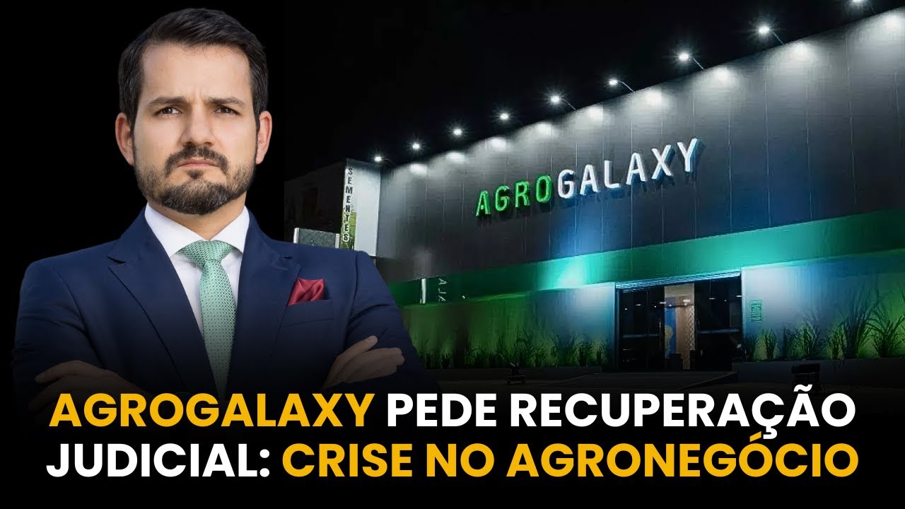 Agrogalaxy pede recuperação judicial: crise no agronegócio