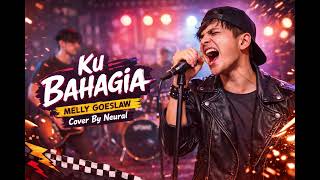 Download lagu Ku Bahagia - Melly Goeslaw (Pop Punk Cover) | Cover By Neural mp3