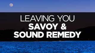 [LYRICS] Savoy & Sound Remedy - Leaving You (ft. Jojee)