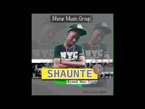 Shaunte -  Brand new ting - Mstar Music GRoup