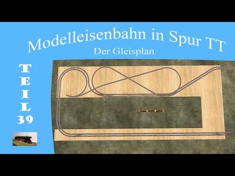 Modelleisenbahn in Spur TT - Teil 39 - Der Gleisplan