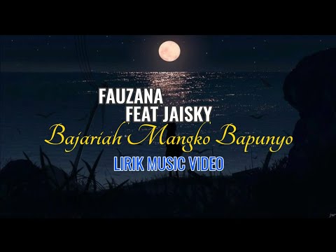 Fauzana feat Jaisky-Bajariah Mangko Bapunyo - [Lirik Lagu Minang Terbaru]2021