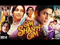 Om Shanti Om Full Movie Shah Rukh Khan Deepika Padukone Kirron Kher Shreyas Review Facts