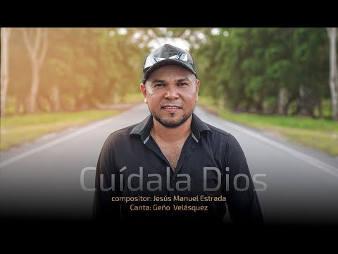 CUIDALA DIOS - GEÑO VELASQUEZ (Video Lyric)