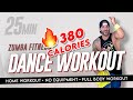 25 Minute Home Workout  | ZUMBA Fitness | Dance Workout | Full Body | No Equipment
