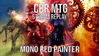 CBR MTG LEGACY - LSL Stream Replay (Mono Red Painter)
