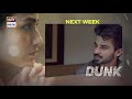 Dunk Episode 21 | Teaser | ARY Digital Drama