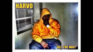 Harvo - All The Way (Produced By Alazae)