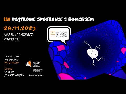 Piątkowe Spotkanie z Komiksem #130: Powrót do komiksów po 10 latach - Marek Lachowicz