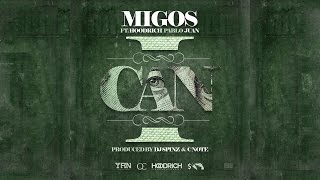 Migos - I Can ft. Hoodrich Pablo Juan
