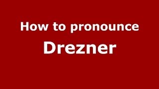 How to pronounce Drezner