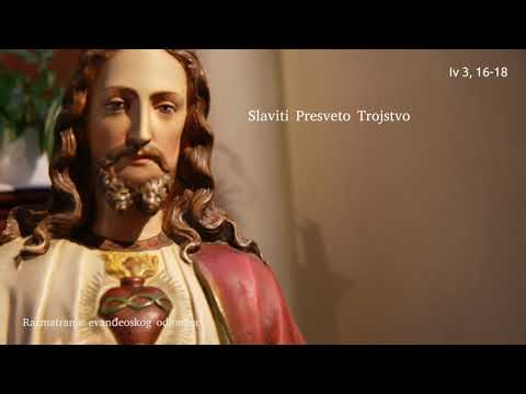 Razmatranje: Presveto Trojstvo (Iv 3, 16-18), 7. lipnja 2020.