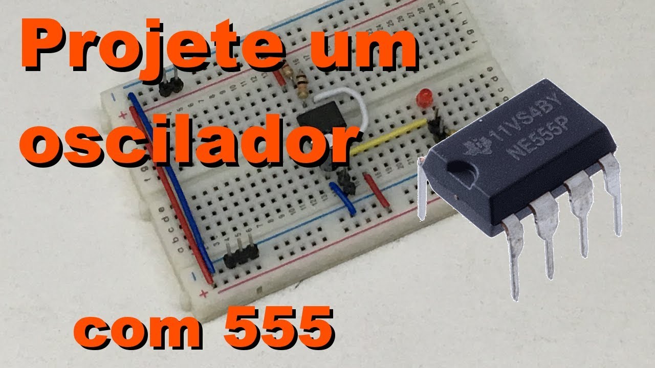 COMO PROJETAR UM OSCILADOR COM 555 | Conheça Eletrônica! #069