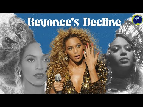Beyoncé her Decline is Beginning