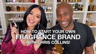 How To Start Your Own Fragrance Brand! | Chris Collins & Mona Kattan