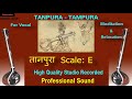 TANPURA-TAMPURA : Scale -E : High Quality Studio Sound ||  गायकी के रियाज़ के लिए 