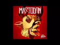 Mastodon - Bedazzled Fingernails (lyrics)