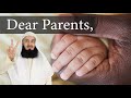 Dear Parents, please listen... | Mufti Menk