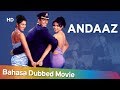 Andaaz Bahasa Dubbed Movie Akshay Kumar Lara Dutta Priyanka Chopra