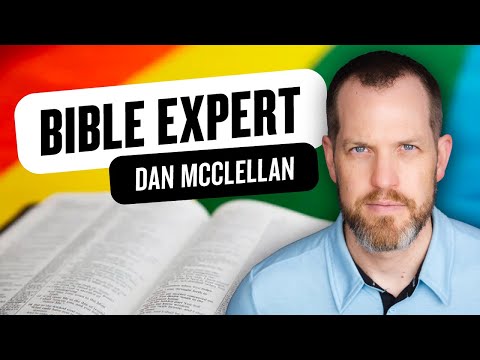 What Does The Bible Say About Homosexuality?: Bible Scholar Dan McClellan