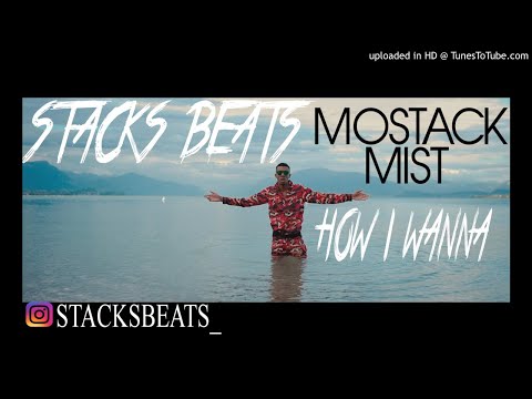 MOSTACK x MIST TYPE BEAT 2018 | HOW I WANNA | PROD BY STACKSBEATS