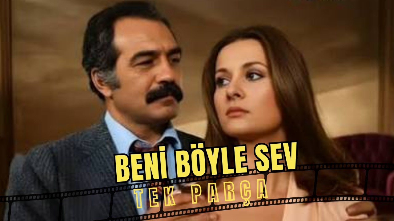 Beni Böyle Sev | Fikret Hakan - Azize Gencebay Eski Türk Filmi