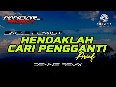 Funkot HENDAKLAH CARI PENGGANTI Arief || By Dennie remix #fullhard