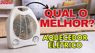 QUAL O MELHOR AQUECEDOR ELÉTRICO PARA COMPRAR EM 2024? TOP 6 Melhores Aquecedores de Ar Elétricos